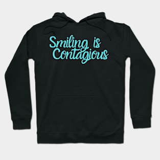 Smiling can be contagious Hoodie